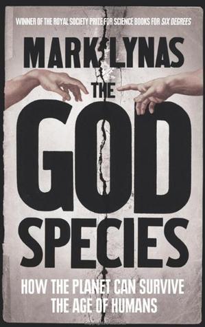 The God Species - How the Planet Can Survive the Age of Humans