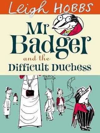 Mr Badger and the Difficult Duchess - Thryft