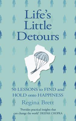 Life's Little Detours : 50 Lessons to Find and Hold onto Happiness