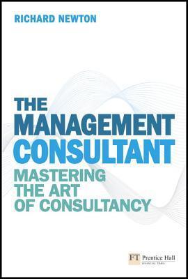 The Management Consultant: Mastering the Art of Consultancy