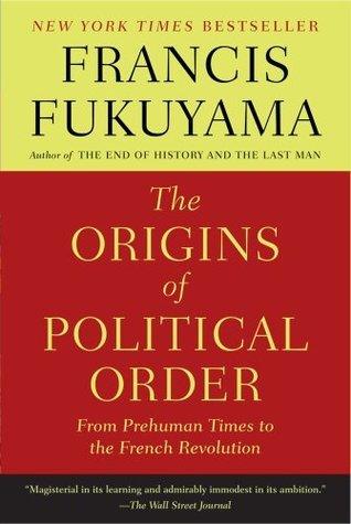 The Origins of Political Order : From Prehuman Times to the French Revolution - Thryft