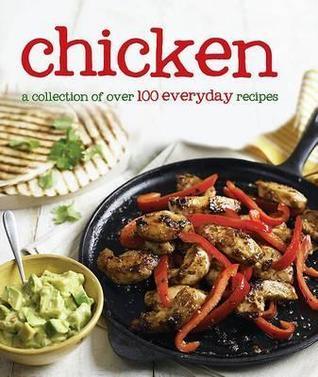 Chicken					100 Everyday Recipes - Thryft