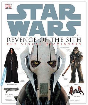 Star Wars: Revenge of the Sith - The Visual Dictionary