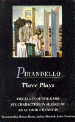 Pirandello Three Plays: The Rules of the Game; Six Characters in Search of an Author; Henry IV - Thryft