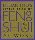 Lillian Too's Little Book of Feng Shui for Work