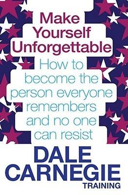 Make Yourself Unforgettable : How to become the person everyone remembers and no one can resist - Thryft