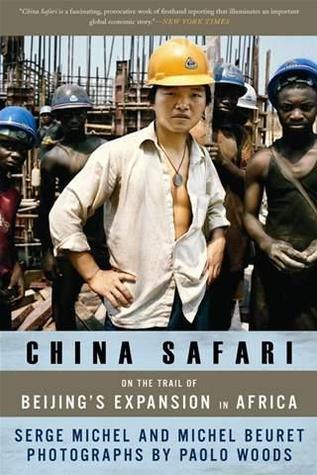 China Safari, International Edition: On the Trail of Beijing's Expansion in Africa - Thryft