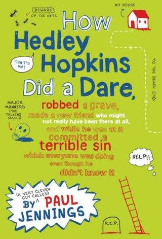 How Hedley Hopkins Did A Dare, Robbed A Grave, Made A New Friend Who Might Not Really Have Been There At All And While He Was At It Committed A Terrible Sin Which Everyone Was Doing Even Though He Didn't Know It - Thryft