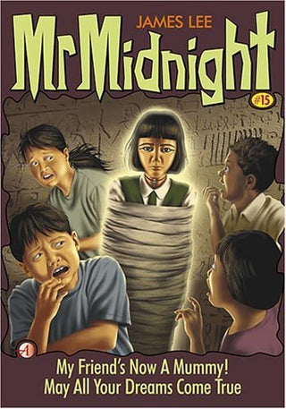 Mr Midnight #15: My Friend's Now A Mummy!