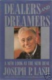 Dealers and Dreamers : A New Look at the New Deal