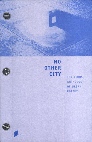 No Other City: The Ethos Anthology of Urban Poetry