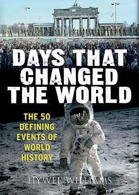 Days That Changed the World : The Moments That Shaped History - Thryft