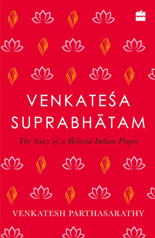 Venkatesha Suprabhatam: The Story of a Beloved Indian Prayer