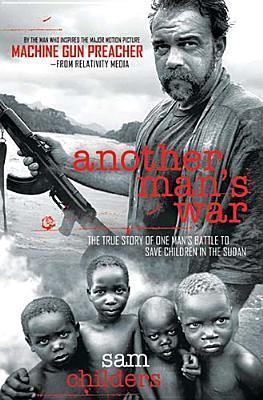 Another Man's War : The True Story of One Man's Battle to Save Children in the Sudan