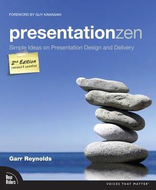Presentation Zen : Simple Ideas on Presentation Design and Delivery