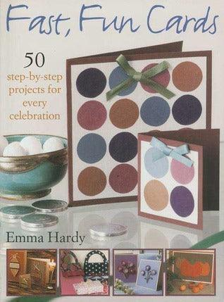 Fast, Fun Cards - 50 Step-By-Step Projects For Every Celebration - Thryft