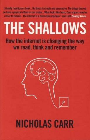 The Shallows : How the Internet Is Changing the Way We Think, Read and Remember