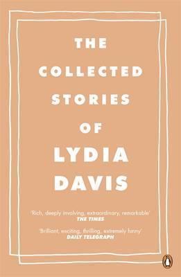 The Collected Stories of Lydia Davis - Thryft