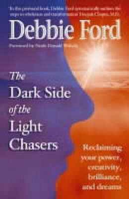 The Dark Side of the Light Chasers: Reclaiming Your Power, Creativity, Brilliance, and Dreams