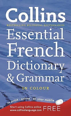 Collins French Dictionary and Grammar: 60,000 Translations Plus Grammar Tips for Everyday Use