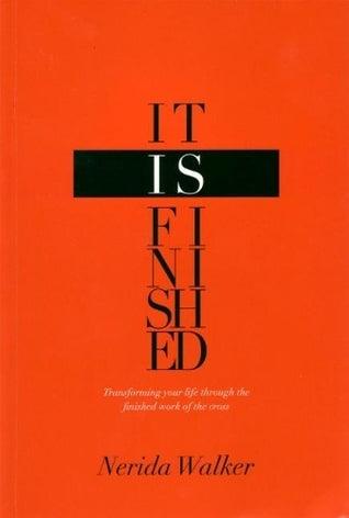 It Is Finished : Transforming Your Life Through the Finished Work of the Cross - Thryft