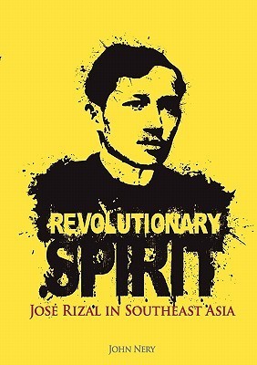 Revolutionary Spirit : Jose Rizal in Southeast Asia