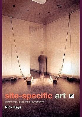 Site-Specific Art : Performance, Place and Documentation - Thryft