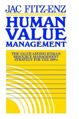 Human Value Management : The Value-Adding Human Resource Management Strategy for the 1990s