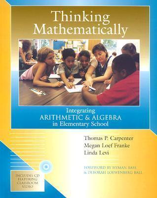 Thinking Mathematically - Integrating Arithmetic And Algebra In Elementary School - Thryft