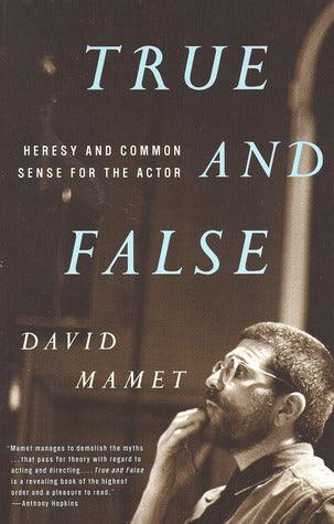 True and False: Heresy and Common Sense for the Actor - Thryft