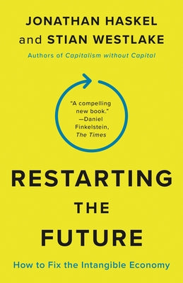 Restarting the Future: How to Fix the Intangible Economy