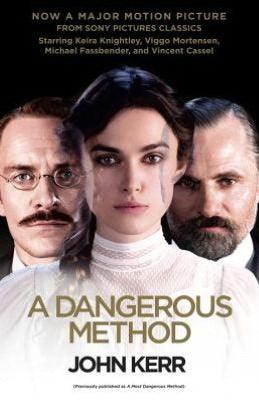 A Most Dangerous Method - The Story Of Jung, Freud, And Sabina Spielrein - Thryft