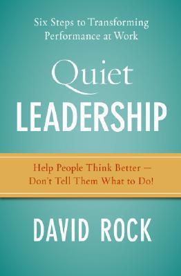 Quiet Leadership : Six Steps To Transforming Performance At Work - Thryft