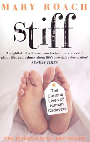 Stiff: The Curious Lives of Human Cadavers