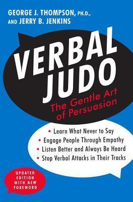 Verbal Judo : The Gentle Art of Persuasion - Thryft