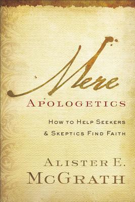 Mere Apologetics : How to Help Seekers and Skeptics Find Faith - Thryft