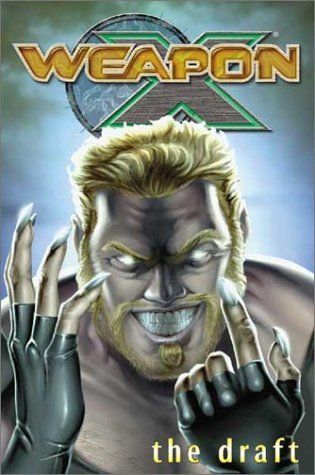 Weapon X Volume 1: The Draft TPB
