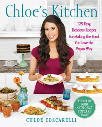 Chloe's Kitchen : 125 Easy, Delicious Recipes for Making the Food You Love the Vegan Way