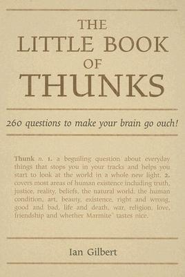 The Little Book of Thunks: 260 Questions to Make Your Brain Go Ouch!