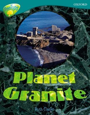 Oxford Reading Tree: Level 16: TreeTops Non-Fiction: Planet Granite