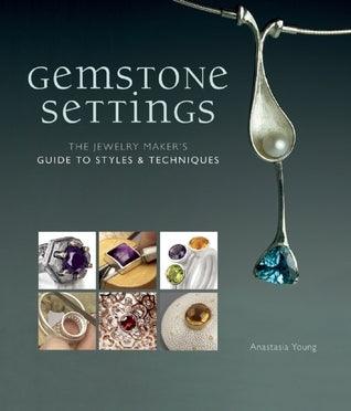 Gemstone Settings : The Jewelry Maker's Guide to Styles & Techniques - Thryft