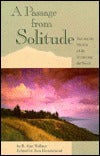 Passage from Solitude : Training the Mind in a Life Embracing the World