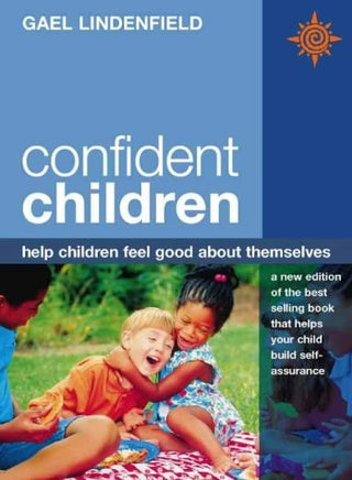 Confident Children : Help Children Feel Good About Themselves
