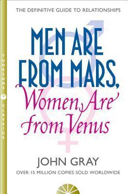 Men Are from Mars, Women Are from Venus : A Practical Guide for Improving Communication and Getting What You Want in Your Relationships - Thryft
