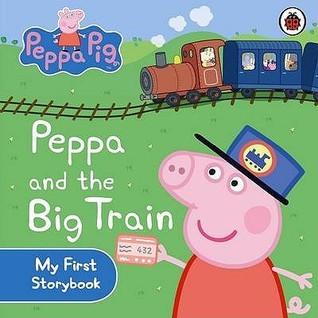 Peppa Pig: Peppa and the Big Train: My First Storybook - Thryft
