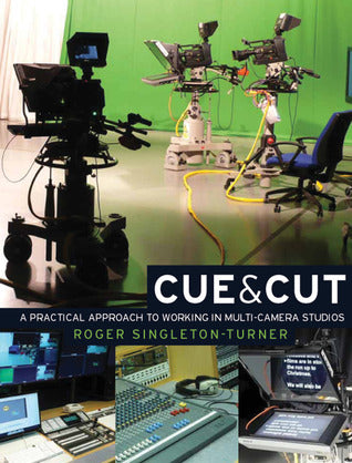 Cue and Cut : A Practical Approach to Working in Multi-Camera Studios