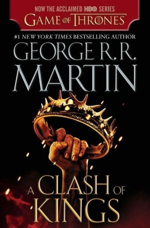 A Clash of Kings (HBO Tie-in Edition) : A Song of Ice and Fire: Book Two