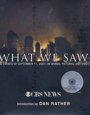 What We Saw: The Events of September 11, 2001--In Words, Pictures, and Video - Thryft