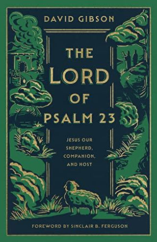 The Lord of Psalm 23: Jesus Our Shepherd, Companion, and Host - Thryft