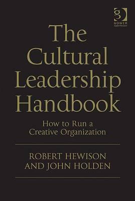 The Cultural Leadership Handbook : How to Run a Creative Organization - Thryft